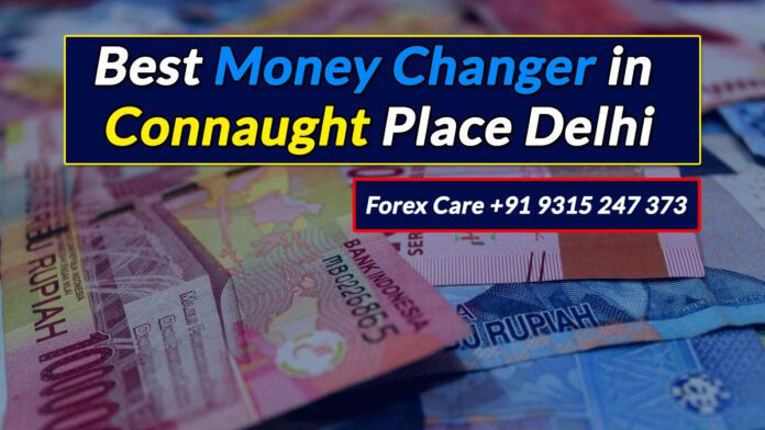 Best Money Changer in Connaught Place Delhi