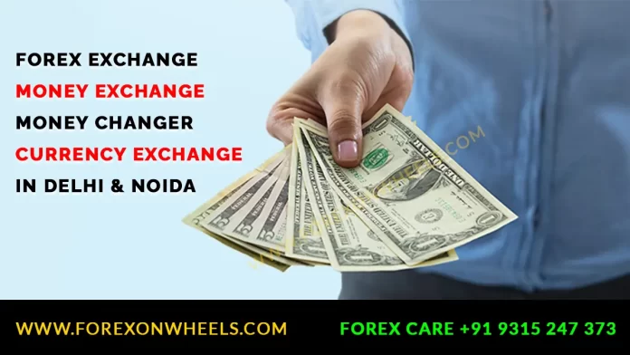 Forex Exchange, Money Exchange, Money Changer, Currency Exchange In Delhi