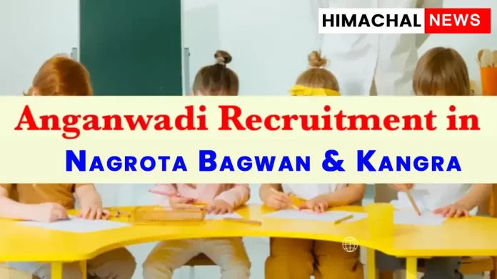 Nagrota Bagwan and Kangra Anganwadi requirement bharti