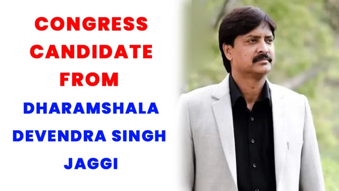 Congress candidate from Dharamshala Devendra Singh Jaggi